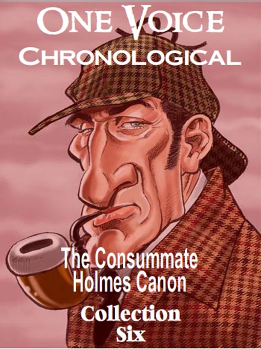 Title details for The Consummate Chronological Holmes Canon, Collection 6 by David Ian Davies - Available